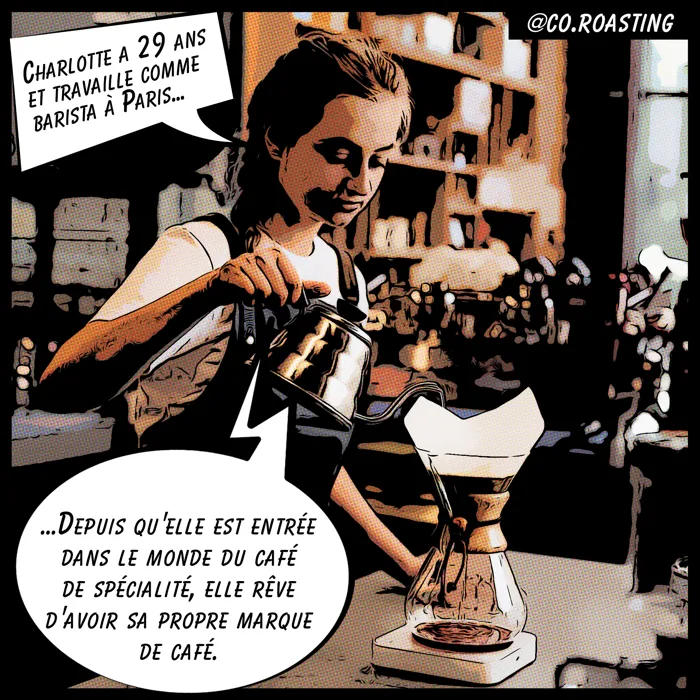 Planche 1 : Charlotte, 29 ans, barista à Paris, rêve d'avoir sa propre marque de café