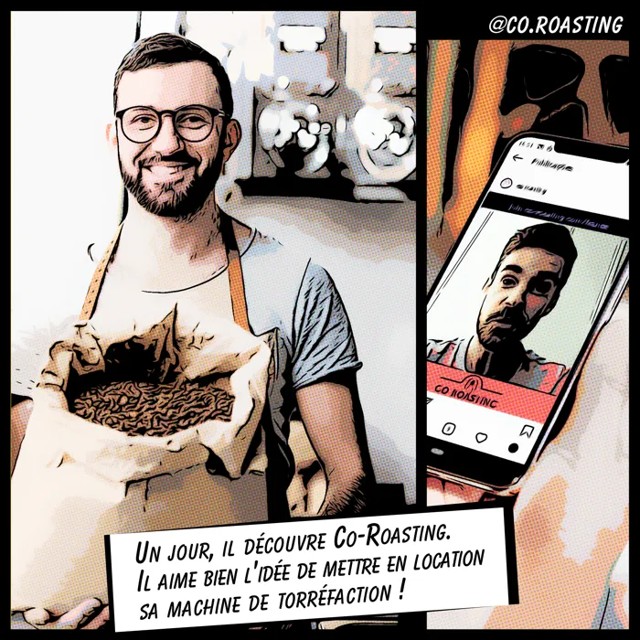 Planche 6 : un jour, il découvre Co-Roasting et aime l'idée de louer sa machine